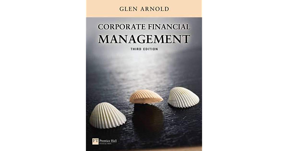 Corporate Financial Management Glen Arnold Fourth Edition Psychology